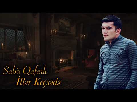 Sabir Qafarli - Iller Kecsede Belke