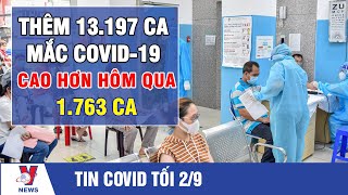 Bản tin Covid-19 tối 2\/9: Thêm 13.197 ca mắc COVID-19, cao hơn hôm qua 1.763 ca - VNEWS