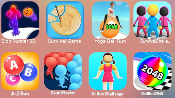 Blob Runner 3D, Survival Game, Yoga Ball Run, Surviva Challenge, AZ Run, Countmaster, krun 3d