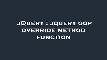 jQuery : jquery oop override method function
