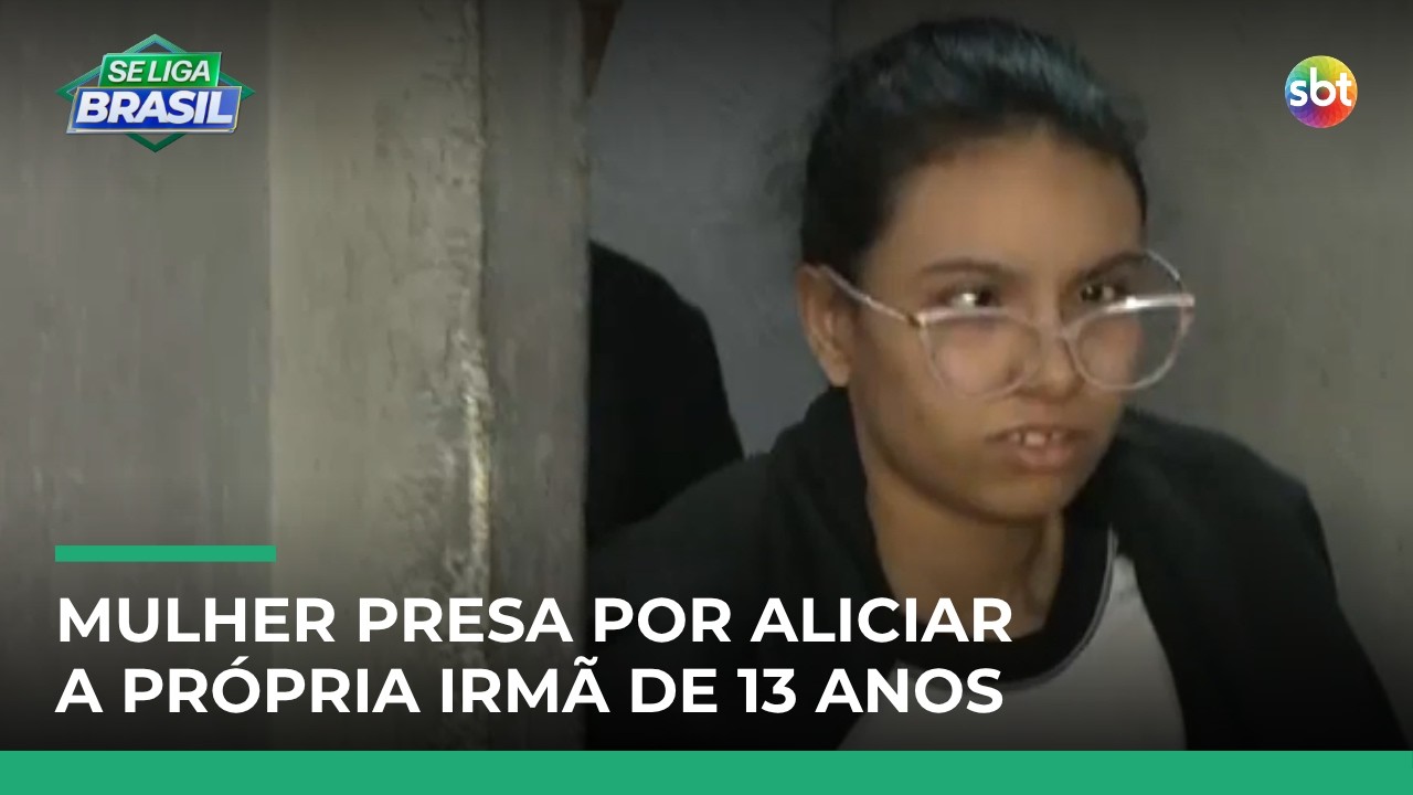 Mulher procurada por aliciar irmã de 13 anos para abuso sexual é presa em SP | #SeLigaBrasil