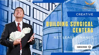 Building Surgical Centers with Net Lease Finance | Creative Global Funding Services