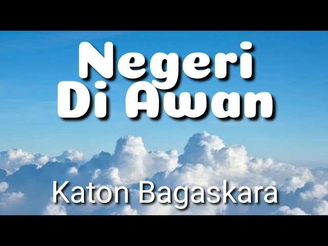 Negeri Di Awan | Katon Bagaskara | Lyrics | HD class=