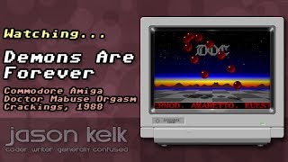 Watching Demons Are Forever (Amiga)
Doctor Mabuse Orgasm Crackings classic Amiga demo Demons Are Forever from 1988; over the decades this demo inspired countless other clones and homages.
Accompanying blog post at http://Kikstart.me.uk/demons-forever-blog
Download available at http://Kikstart.me.uk/demons-forever-amiga Watching Demons Are Forever (Amiga)