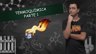 Endotérmico Ou Exotérmico? - Conceitos Básicos Da Termoquímica