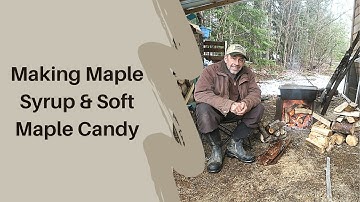 Boiling Sap to Turn Into Maple Syrup & Soft Maple Candy