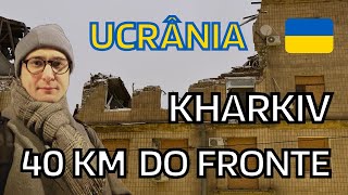 ESTIVE em KHARKIV, APENAS 40 KM da FRONTEIRA MAIS MILITARIZADA DA EUROPA | UCRÂNIA 11