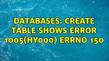 Databases: Create table shows ERROR 1005(HY000) errno 150