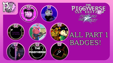 HOW TO GET ALL THE PART 1 BADGES FOR THE PIGGYVERSE 1ST EDITION!