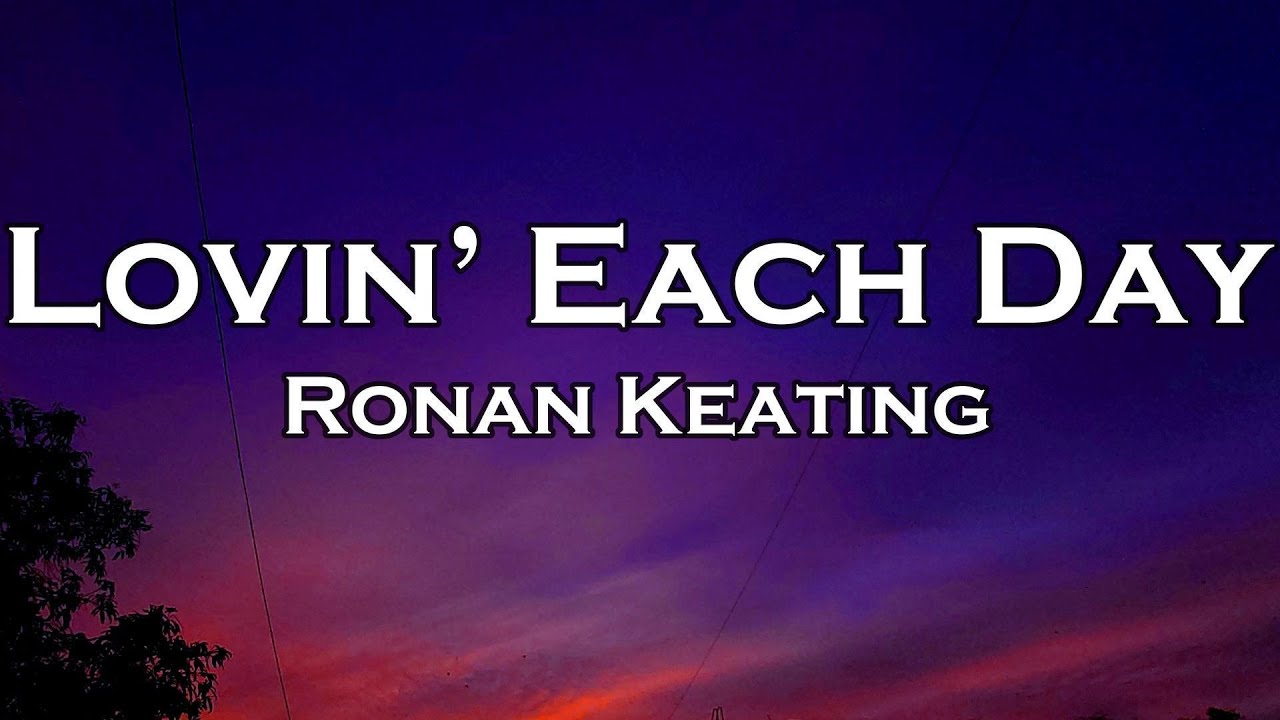 Ronan Keating - Lovin’ Each Day
