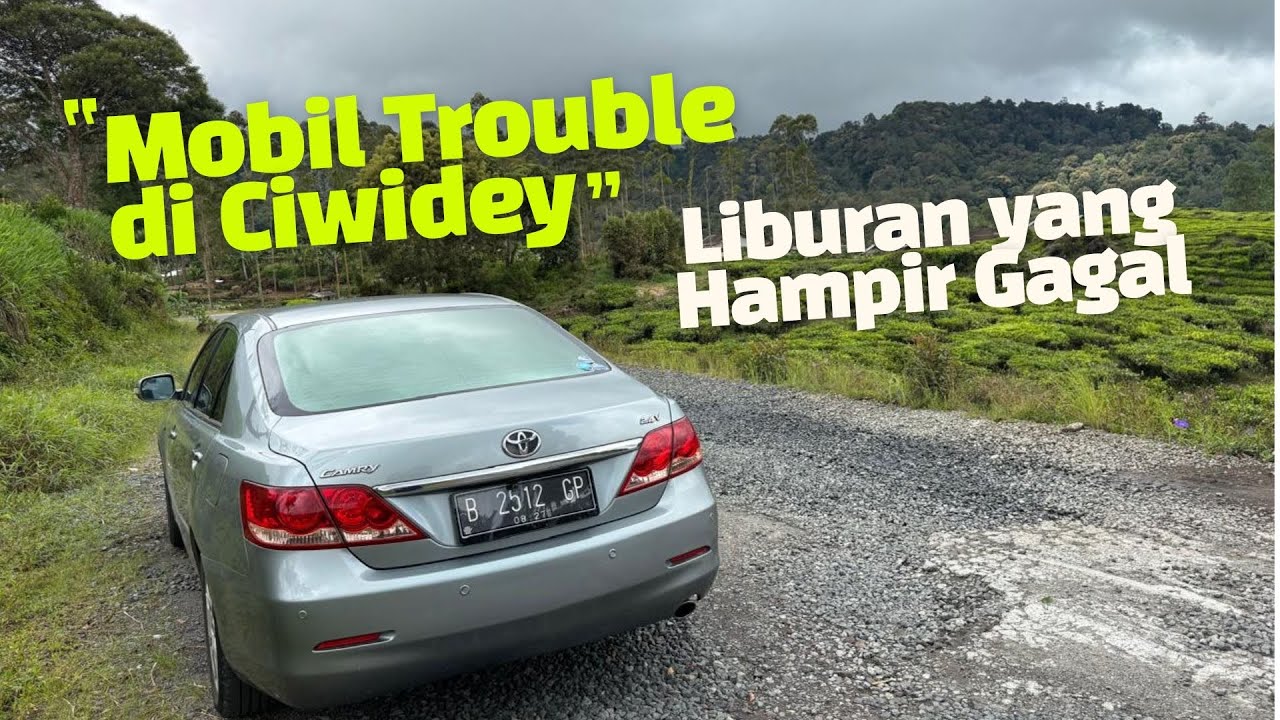 Camry Trouble Saat Naik Ke Ciwidey | Liburan Yang Hampir Gagal | Last Day Bandung