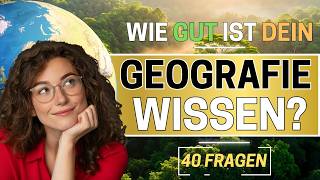 Das Große Geografie-Quiz - Wie Gut Ist Dein Geografie Wissen?