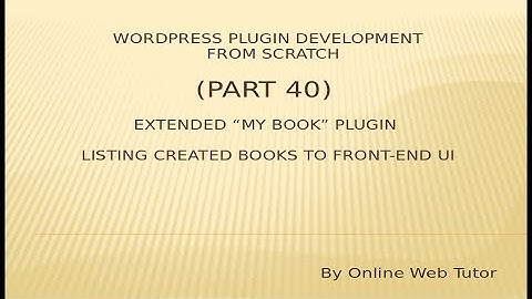Wordpress Plugin Development tutorial from scratch (Part 40) Listing Created books to Frontend UI