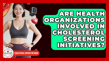 Are Health Organizations Involved in Cholesterol Screening Initiatives?