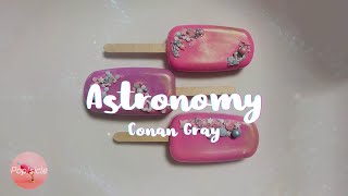 Conan Gray - Astronomy (Lyrics)