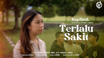 RapSouL - Terlalu Sakit (Official Music Video)