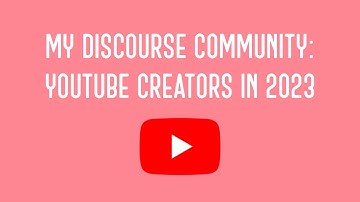 YouTube Creators in 2023 | My Discourse Community