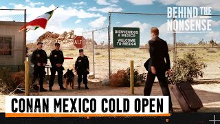 Behind The Nonsense: Conan Mexico Cold Open | Team Coco