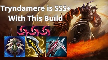 Tryndamere is SSS+ With This Broken Build