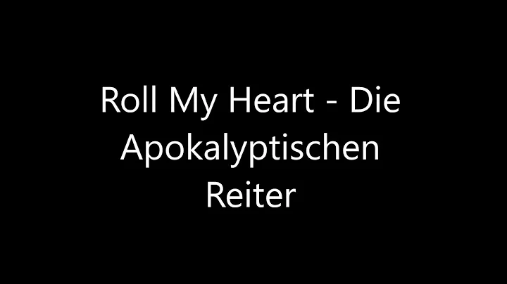 Roll My Heart - DIe Apokaliptischen Reiter (Music ...