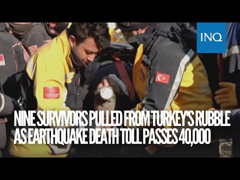 Nine survivors pulled from Turkey's rubble as earthquake death toll passes 40,000