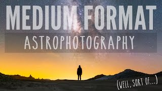 Medium Format Astrophotography with Panorama Stitching