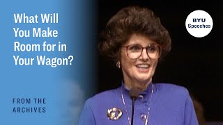 What Will You Make Room for in Your Wagon? | Ardeth G. Kapp | 1990 by BYU Speeches 2,403 views 11 days ago 32 minutes