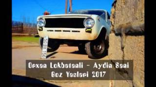 Orxan Lokbatanli - Goz Yaslari 2017 ft Aydin Sani Yeni Resimi