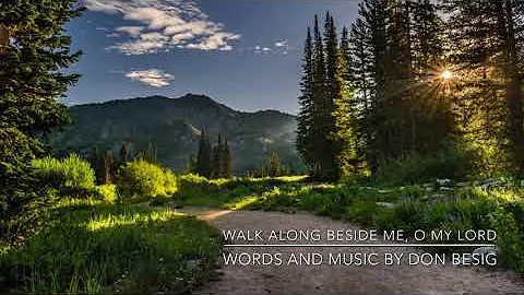 Walk Along Beside Me, O My Lord