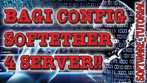 Tutorial - Config SoftEther 4 Server!! Semua Kartu!!