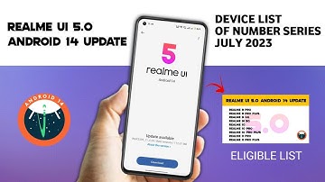 Realme UI 5.0 Android 14 Update Device List Of Realme Number Series - July 2023/New Update List