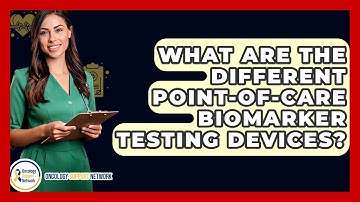 What Are The Different Point-of-Care Biomarker Testing Devices? - Oncology Support Network