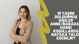 Reşi̇t Çocuğun Nafaka Talebi̇-Hangi̇ Şartlarda Ai̇leden Nafaka Almaya Devam Ederav Dilara Fidan Yılmaz