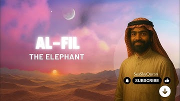 Surah Al-Fīl (The Elephant) | سورة الفيل