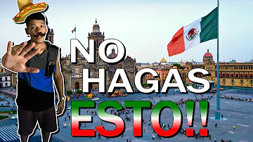 ¿Qué debo evitar en México?