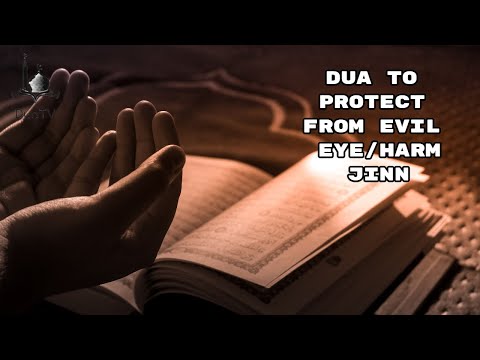 DUA TO PROTECT FROM EVIL EYE/HARM/JINN