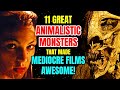 11 Great Animalistic Monsters Who Made Mediocre Movies Awesome!