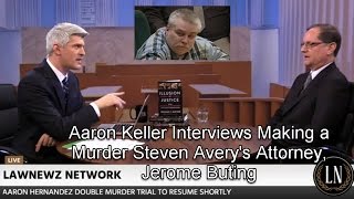 Aaron Keller Interviews Steven Avery (Making a Murderer) Attorney Jerome Buting 03/28/17