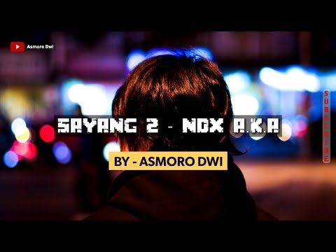 SAYANG - NDX A.K.A SAYANG - NDX A.K.A