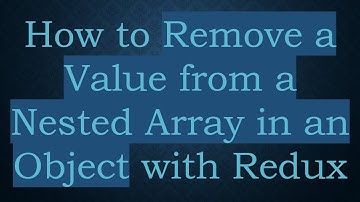 How to Remove a Value from a Nested Array in an Object with Redux
