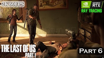 THE LAST OF US PART 1 PC Walkthrough Gameplay Part 6 (FULL GAME) 1440p Ultra Setting