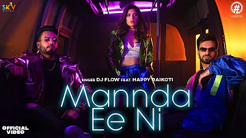 Mannda Ee Ni(Official Video) Dj Flow Ft. Happy Raikoti | Avvy Sra | Arvindr khaira| Sky | Hashtag