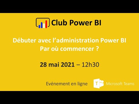 [Marseille] - Débuter avec l'administration Power BI : par où commencer ?