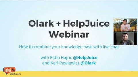 Olark and HelpJuice Webinar - Part 1
