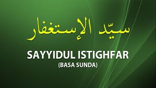 Sayyidul Istighfar dalam Bahasa Arab, Latin dan Terjemah Sunda | Majelis Nurkamal