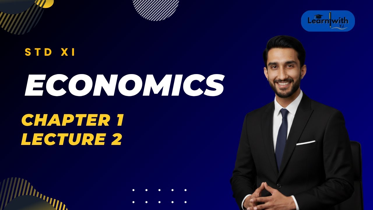 11th Commerce: Economics Chapter 1 Lecture 2 - Basic Concepts in Economics