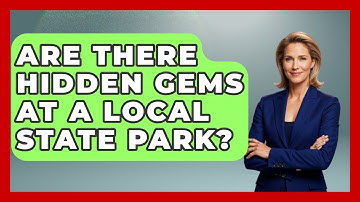 Are There Hidden Gems At A Local State Park? - The Midwest Guru