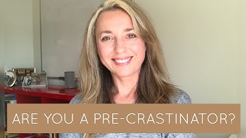 Are you a PRE-crastinator?
