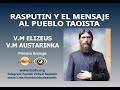 Rasputin y el mensaje al pueblo taoista 1 por el vm elizeus y vm austarinka  taotv fuente sautelis