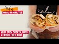 Nadia's MEAL in Under 10 MINUTES - MEGA Spicy CHICKEN, MAYO & FRENCH FRIES WRAP